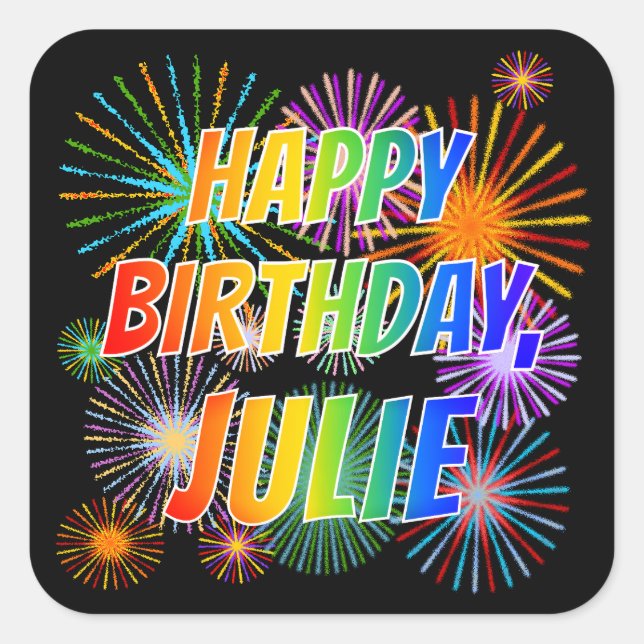 First Name "JULIE", Fun "HAPPY BIRTHDAY" Square Sticker (Front)