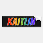 [ Thumbnail: First Name "Kaitlin": Fun Rainbow Coloring Bumper Sticker ]
