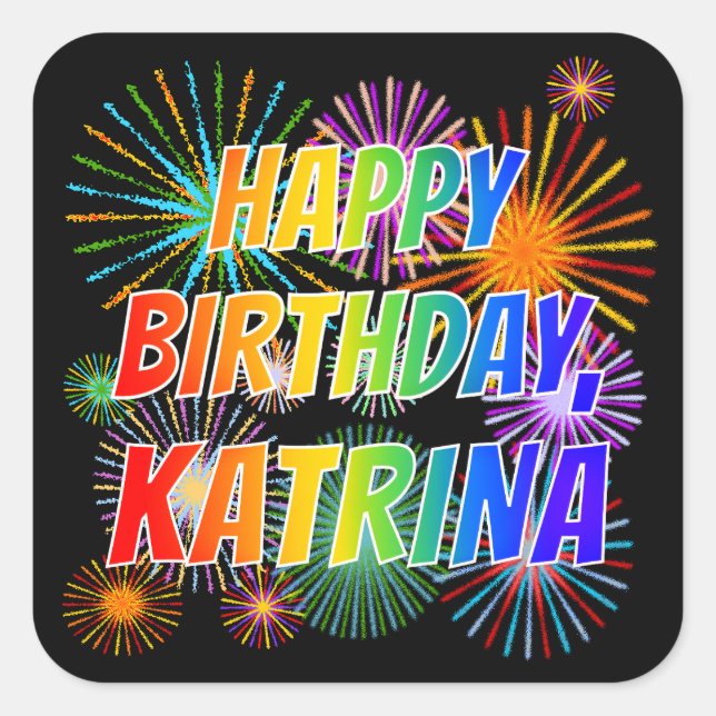 First Name "KATRINA", Fun "HAPPY BIRTHDAY" Square Sticker (Front)