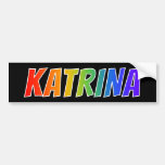 [ Thumbnail: First Name "Katrina": Fun Rainbow Coloring Bumper Sticker ]
