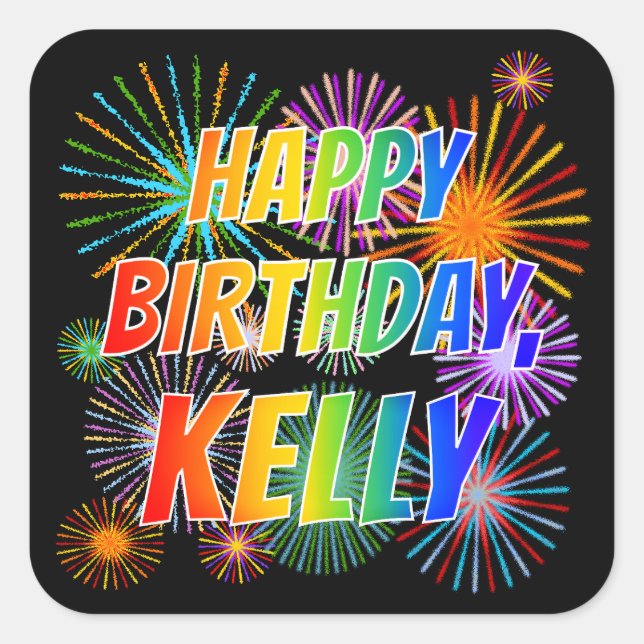 First Name "KELLY", Fun "HAPPY BIRTHDAY" Square Sticker (Front)