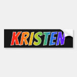 [ Thumbnail: First Name "Kristen": Fun Rainbow Coloring Bumper Sticker ]