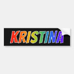 [ Thumbnail: First Name "Kristina": Fun Rainbow Coloring Bumper Sticker ]