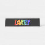 [ Thumbnail: First Name "Larry": Fun Rainbow Coloring Desk Name Plate ]