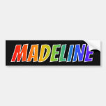 [ Thumbnail: First Name "Madeline": Fun Rainbow Coloring Bumper Sticker ]