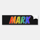 [ Thumbnail: First Name "Mark": Fun Rainbow Coloring Bumper Sticker ]