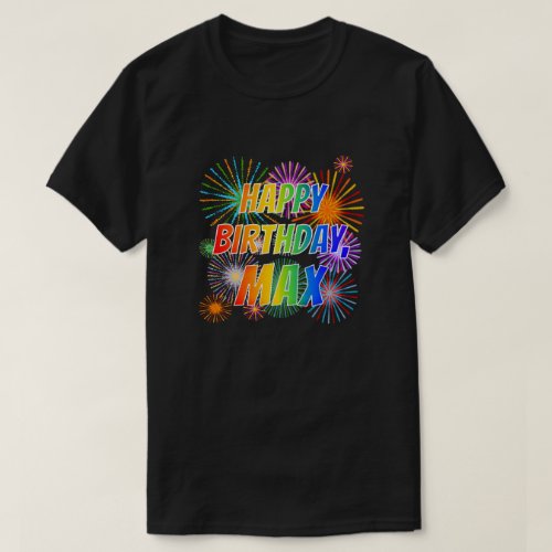 First Name MAX Fun HAPPY BIRTHDAY T_Shirt