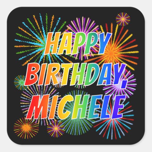 First Name MICHELE Fun HAPPY BIRTHDAY Square Sticker