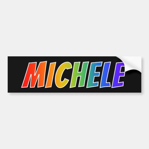 First Name MICHELE Fun Rainbow Coloring Bumper Sticker