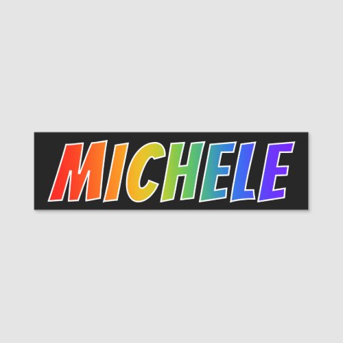 First Name MICHELE Fun Rainbow Coloring Name Tag