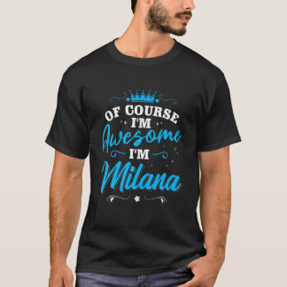 First Name Milana Of Course, I’M Awesome Personali T-Shirt