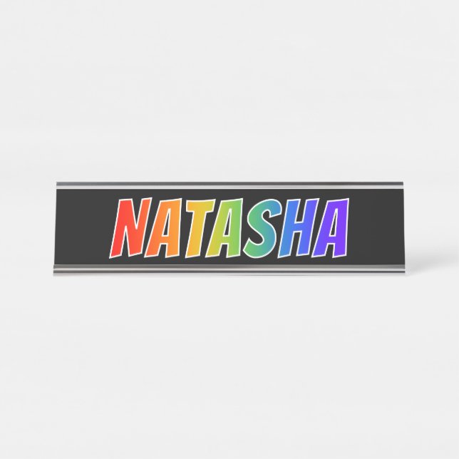 First Name "NATASHA": Fun Rainbow Coloring Desk Name Plate (Front)