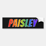 [ Thumbnail: First Name "Paisley": Fun Rainbow Coloring Bumper Sticker ]