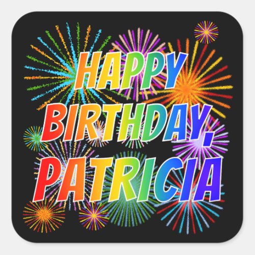 First Name PATRICIA Fun HAPPY BIRTHDAY Square Sticker