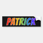 [ Thumbnail: First Name "Patrick": Fun Rainbow Coloring Bumper Sticker ]