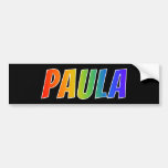 [ Thumbnail: First Name "Paula": Fun Rainbow Coloring Bumper Sticker ]