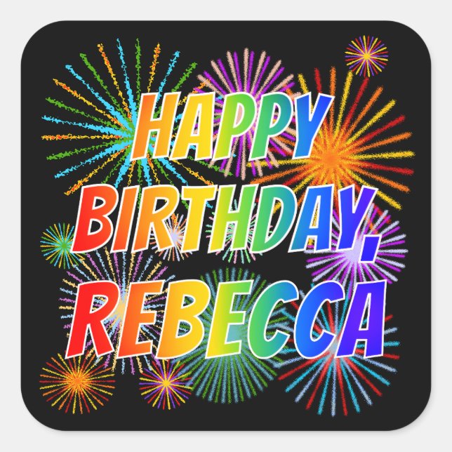 First Name "REBECCA", Fun "HAPPY BIRTHDAY" Square Sticker (Front)