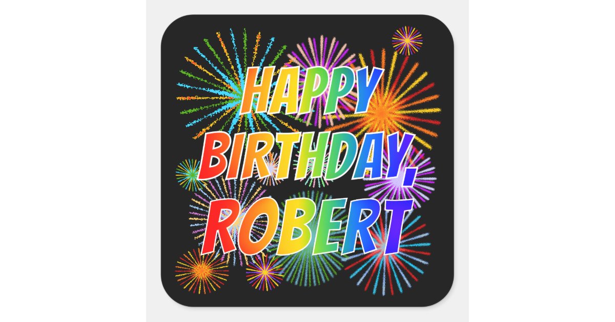 First Name ROBERT, Fun HAPPY BIRTHDAY Square Sticker