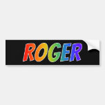 [ Thumbnail: First Name "Roger": Fun Rainbow Coloring Bumper Sticker ]