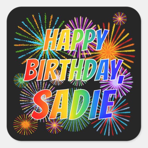 First Name SADIE Fun HAPPY BIRTHDAY Square Sticker