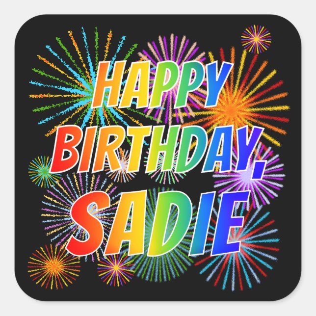 First Name "SADIE", Fun "HAPPY BIRTHDAY" Square Sticker (Front)