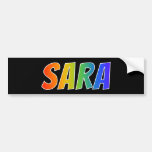 [ Thumbnail: First Name "Sara": Fun Rainbow Coloring Bumper Sticker ]