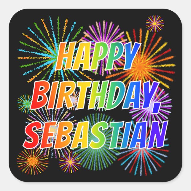 First Name "SEBASTIAN", Fun "HAPPY BIRTHDAY" Square Sticker (Front)