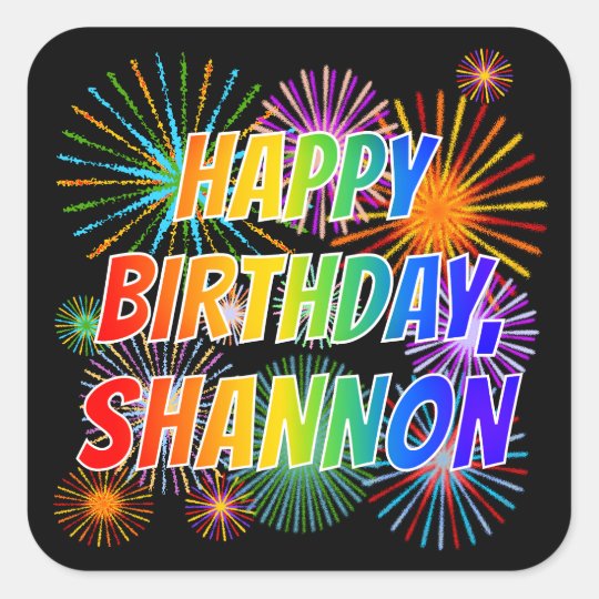 First Name Shannon Fun Happy Birthday Square Sticker 