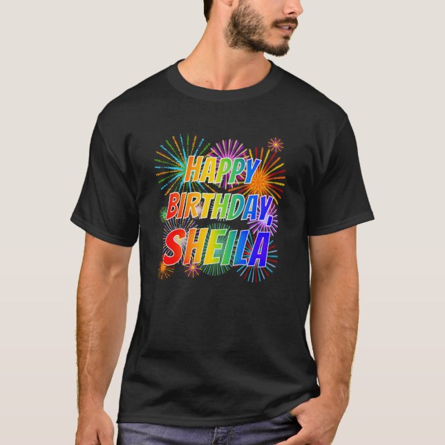 First Name "SHEILA", Fun "HAPPY BIRTHDAY" T-Shirt (Front)