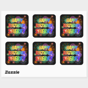 First Name "SHERRY", Fun "HAPPY BIRTHDAY" Square Sticker