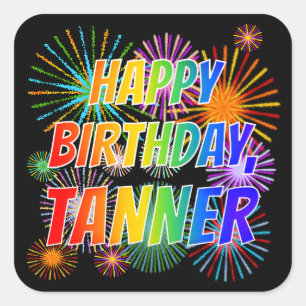 First Name "TANNER", Fun "HAPPY BIRTHDAY" Square Sticker