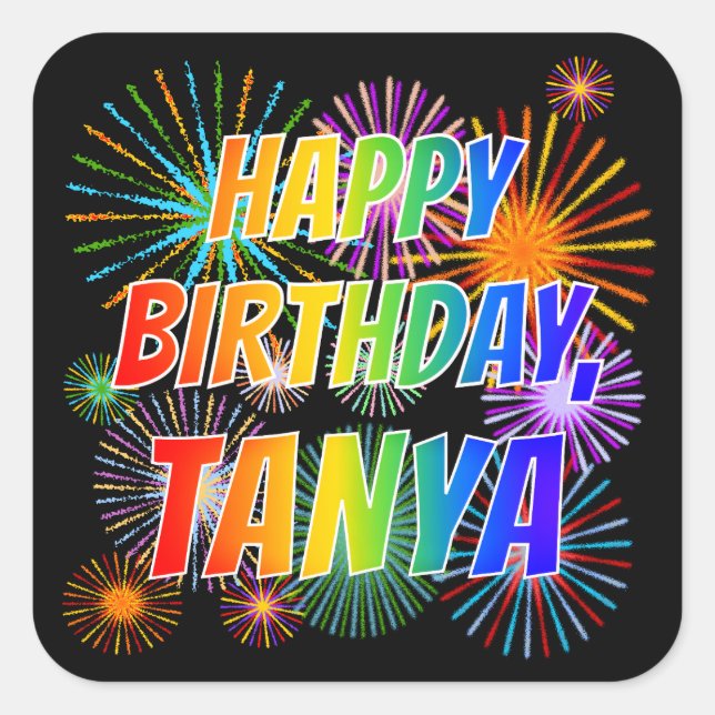 First Name "TANYA", Fun "HAPPY BIRTHDAY" Square Sticker (Front)