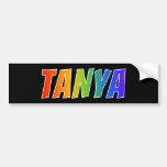 [ Thumbnail: First Name "Tanya": Fun Rainbow Coloring Bumper Sticker ]