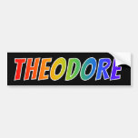 [ Thumbnail: First Name "Theodore": Fun Rainbow Coloring Bumper Sticker ]