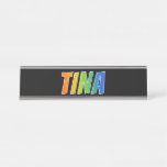 [ Thumbnail: First Name "Tina": Fun Rainbow Coloring Desk Name Plate ]
