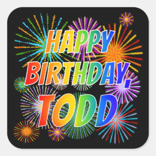 First Name "TODD", Fun "HAPPY BIRTHDAY" Square Sticker