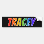 [ Thumbnail: First Name "Tracey": Fun Rainbow Coloring Bumper Sticker ]
