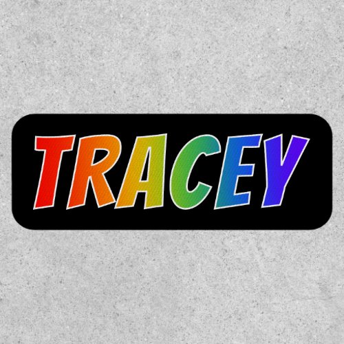 First Name TRACEY  Fun Rainbow Coloring Patch