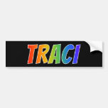 [ Thumbnail: First Name "Traci": Fun Rainbow Coloring Bumper Sticker ]