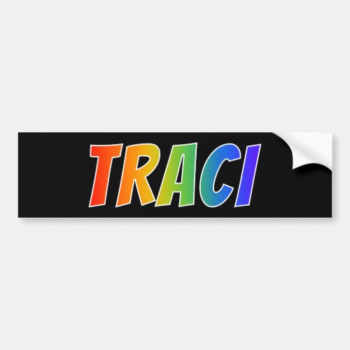 First Name TRACI Fun Rainbow Coloring Bumper Sticker