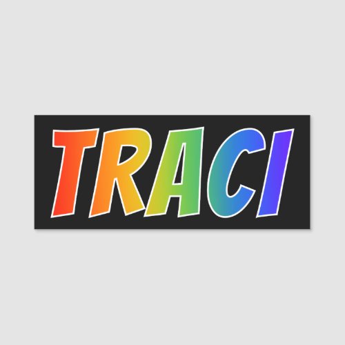 First Name TRACI Fun Rainbow Coloring Name Tag