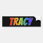 [ Thumbnail: First Name "Tracy": Fun Rainbow Coloring Bumper Sticker ]