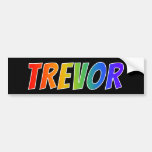 [ Thumbnail: First Name "Trevor": Fun Rainbow Coloring Bumper Sticker ]