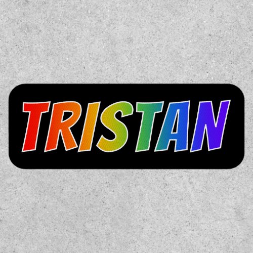 First Name TRISTAN  Fun Rainbow Coloring Patch