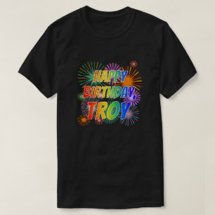 First Name "TROY", Fun "HAPPY BIRTHDAY" T-Shirt