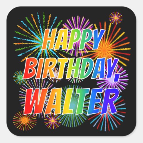First Name WALTER Fun HAPPY BIRTHDAY Square Sticker