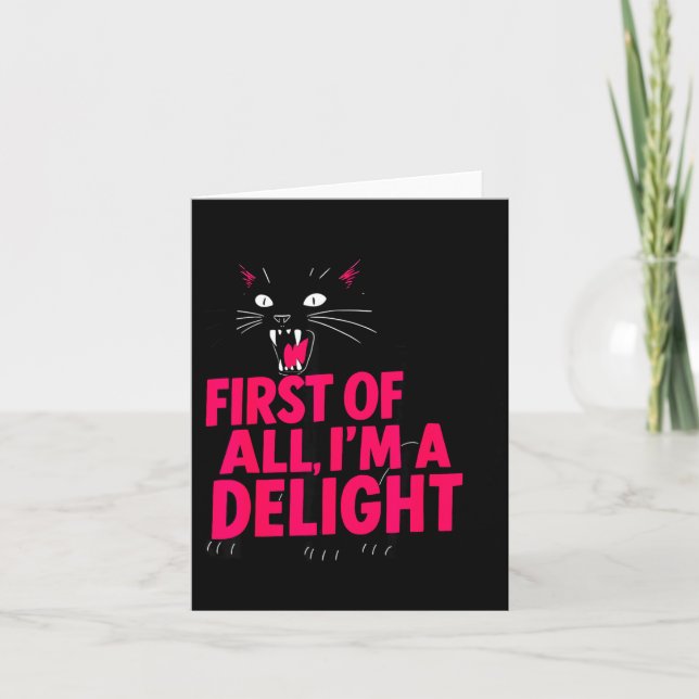 First Of All Angry Black Cat I'm A Delight Funny C Card (Front)