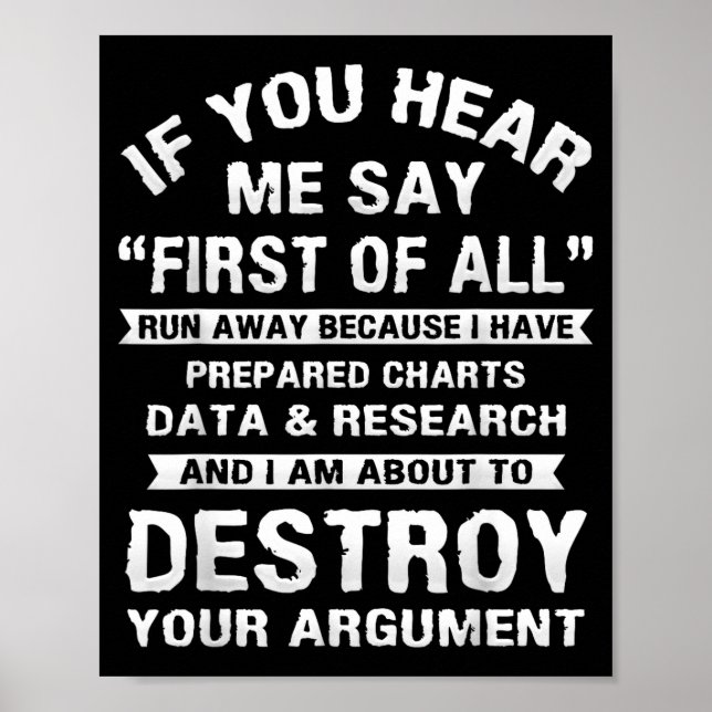 First Of All Funny College Sarcastic Debate Team R Poster (Front)