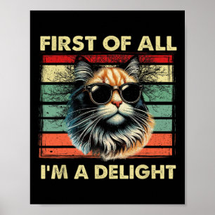 First Of All I39m A Delight Poster