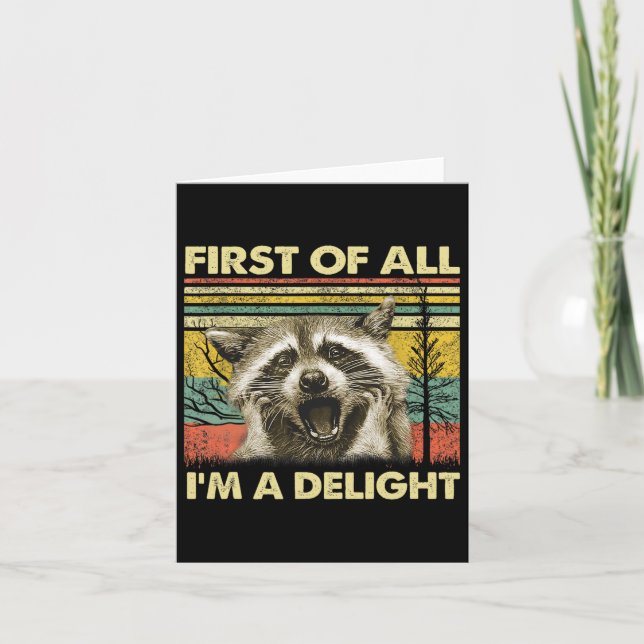 First Of All I39m A Delight Sarcastic Raccoon Opos Card (Front)
